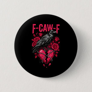 Lustiger schwarzer Vogel F-caw-f Anti Valentinstag Button