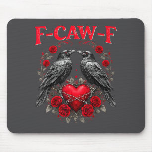 Lustiger schwarzer Vogel F-caw-f Anti Valentinstag Mousepad