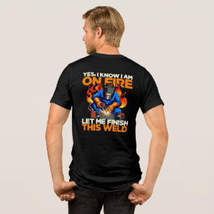 Lustiger Schweißer Ja, ich weiß, ich stehe in Flam Tri-Blend Shirt