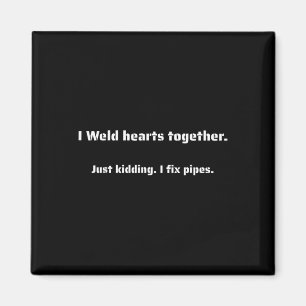 Lustiger Schweißer Valentinstag-Witz Rohrleitungsm Magnet