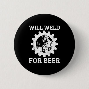 Lustiger Schweißer wird für Bier schweißen Schweiß Button