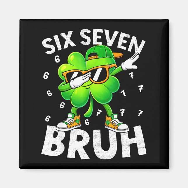 Lustiger sechs sieben bruh St. Patricks Day Dabbin Magnet (Vorne)