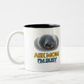 Lustiger Seehund sagt Mama ich bin beschäftigt Zweifarbige Tasse