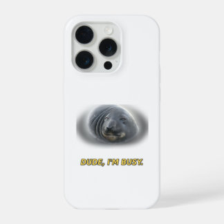 Lustiger Seehund-Typ Ich bin beschäftigt iPhone 15 Pro Hülle