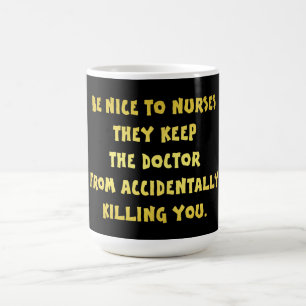 Lustiger Sei Nett Zu Krankenschwestern Witz Kaffeetasse