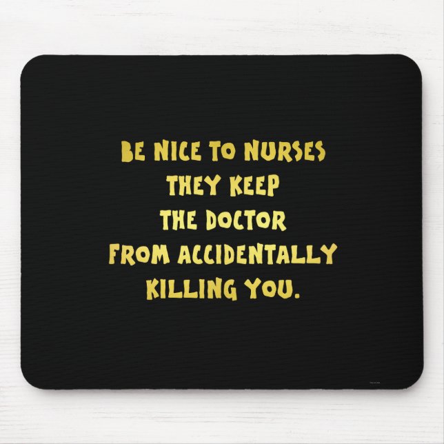 Lustiger Sei Nett Zu Krankenschwestern Witz Mousepad (Vorne)