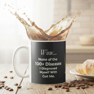 Lustiger Selbst-Diagnostizierer von 100+ Krankheit Kaffeetasse