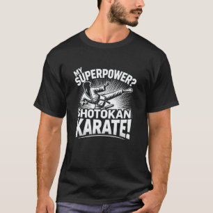 Lustiger Shotokan Karate Meine Superkraft Martial T-Shirt