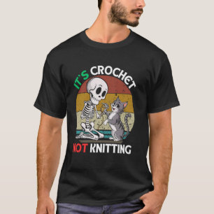 Lustiger Skelett Es ist gehäkelt, nicht gestrickt T-Shirt