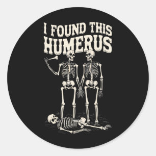 Lustiger Skelett Humerus Wortspiel Grusel Hallowee Runder Aufkleber