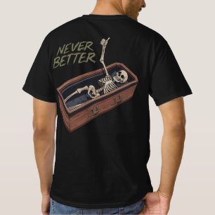 Lustiger Skelett-Sarg-T-Shirt – Nie besser T-Shirt