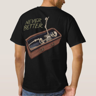 Lustiger Skelett-Sarg-T-Shirt – Nie besser T-Shirt