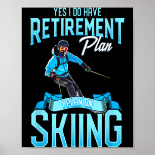 Lustiger Skifahrer Ruhestandsplan auf Skifahren Sc Poster