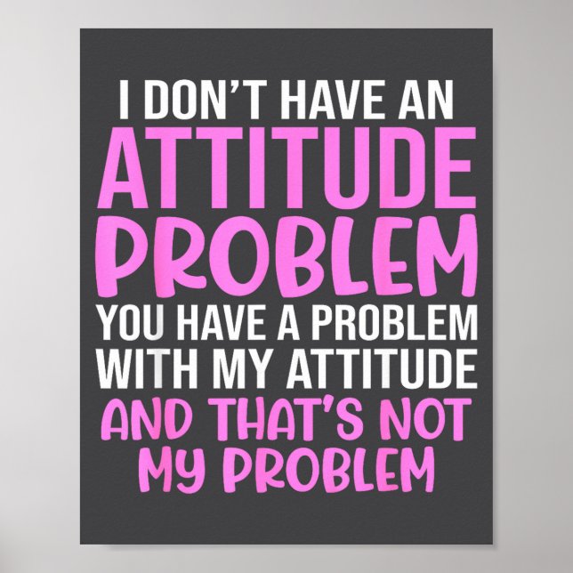 Lustiger Slogan, Ich habe kein Attitude-Problem, S Poster (Vorne)