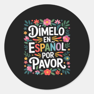 Lustiger spanischer Sprachspruch dimelo en espanol Runder Aufkleber