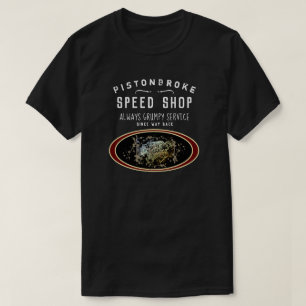 Lustiger Speed Shop Kolben kaputt Immer mürrisch T-Shirt