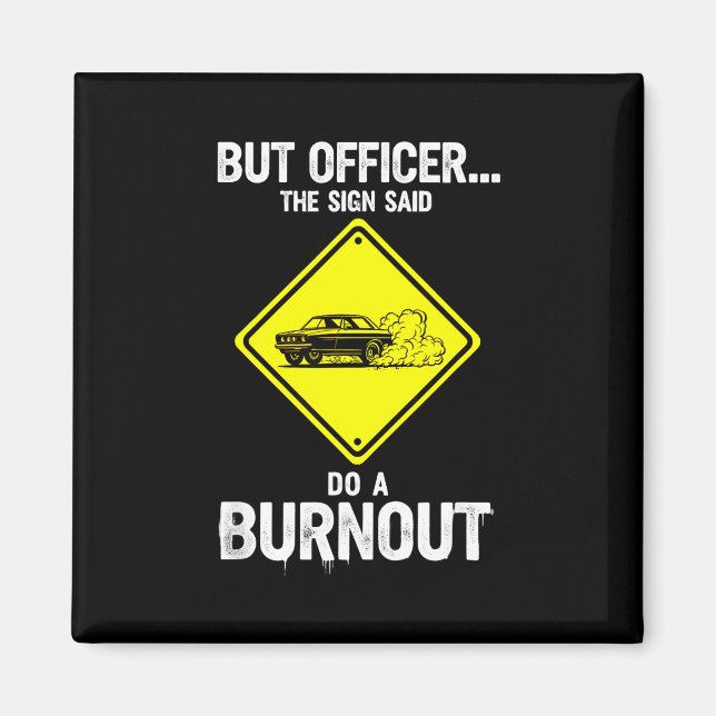 Lustiger Spruch Aber Der Beamte Sagte Burnout  Magnet (Vorne)