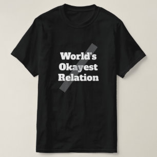 Lustiger Spruch Benutzerdefiniert Weltweit Okayest T-Shirt