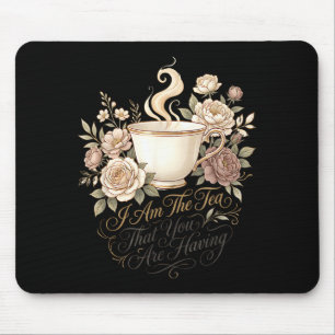 Lustiger Spruch elegante Frauen bin der Tee, der i Mousepad