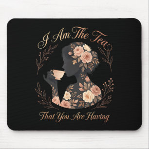 Lustiger Spruch elegante Frauen bin der Tee, der Mousepad