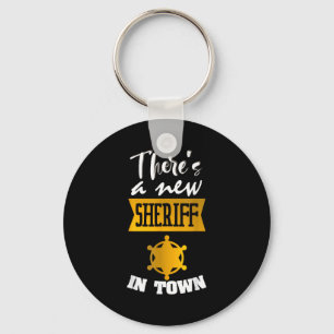 Lustiger Spruch Es gibt einen neuen Sheriff in der Schlüsselanhänger