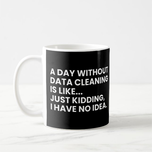 Lustiger Spruch für Datenanalyst und Datenwissensc Kaffeetasse (Links)