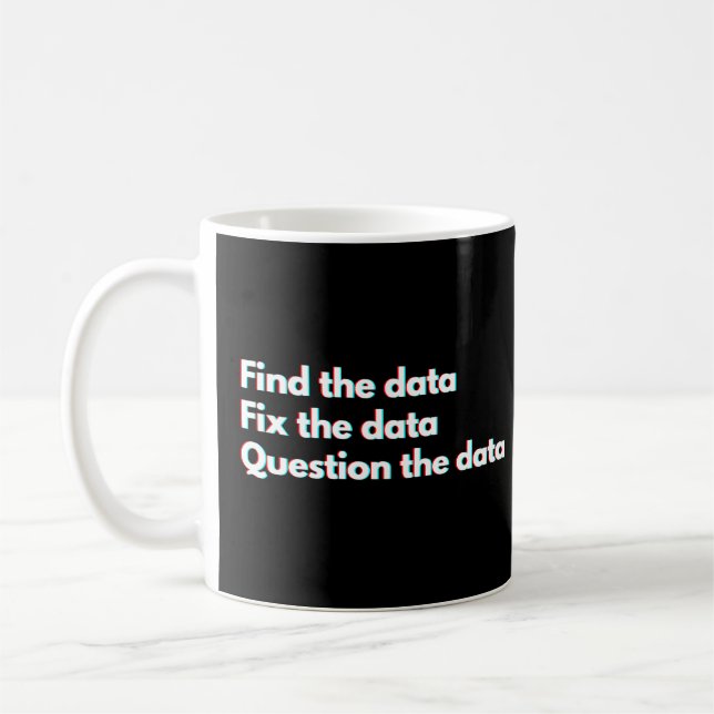 Lustiger Spruch für Datenanalysten und Datenwissen Kaffeetasse (Links)
