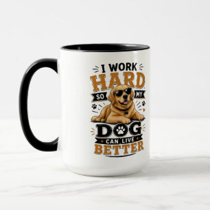 Lustiger Spruch: Ich arbeite hart, damit mein Hund Tasse