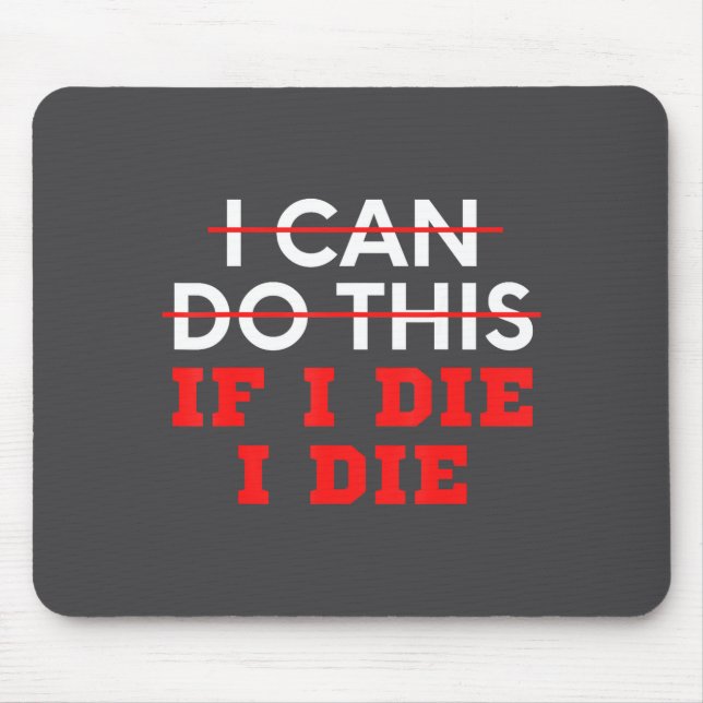 Lustiger Spruch Ich Kann Das Schaffen Wenn Ich Ste Mousepad (Vorne)
