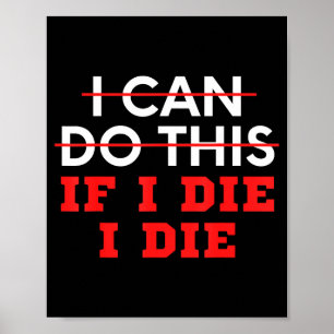 Lustiger Spruch Ich Kann Das Wenn Ich Sterbe, Ich Poster
