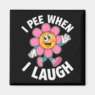 Lustiger Spruch Ich Pipi Wenn Ich Lache Blume Lust Magnet