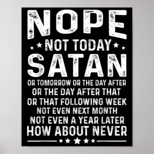 Lustiger Spruch Nein, nicht heute Satan Niemals Gr Poster