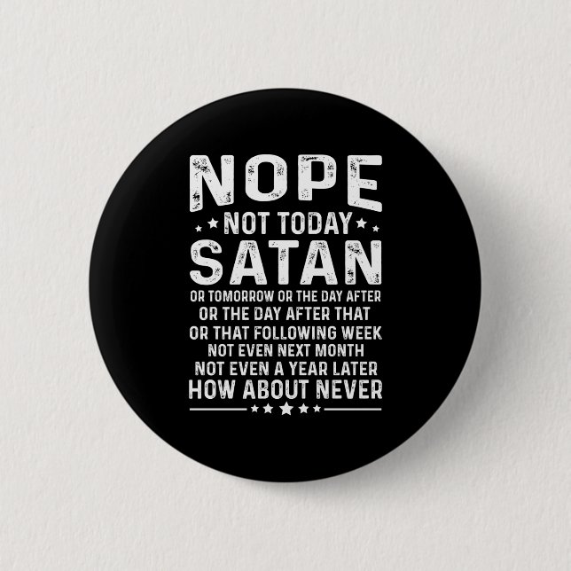 Lustiger Spruch Nein Nicht Heute Satan Niemals Gra Button (Vorderseite)