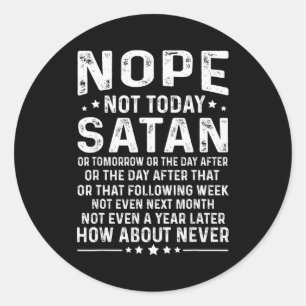 Lustiger Spruch Nein Nicht Heute Satan Niemals Gra Runder Aufkleber