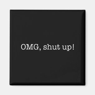 Lustiger Spruch OMG Halt Die Klappe Humor Meme Sar Magnet