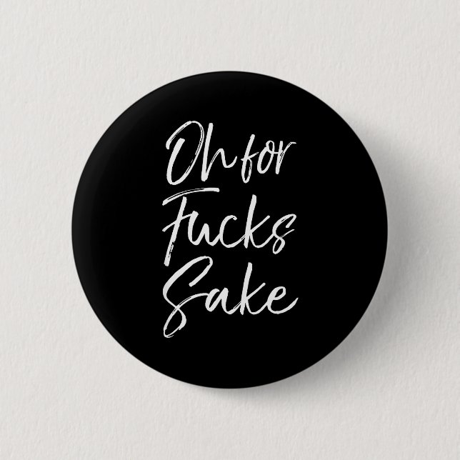Lustiger Spruch Sarkastischer Spruch Oh Um Himmels Button (Vorderseite)