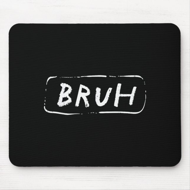 Lustiger Spruch Slang Bruder Meme Brah Männer Frau Mousepad (Vorne)