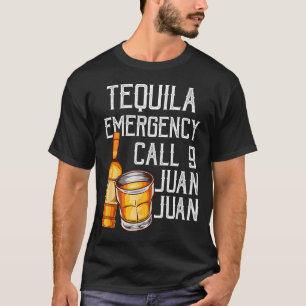 Lustiger Spruch Tequila Notruf Juan Party Gag T-Shirt