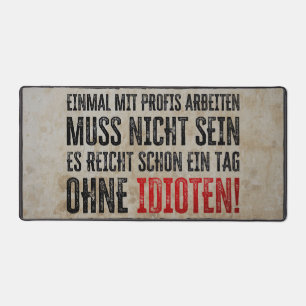 Lustiger Spruch über Arbeit und Kollegen Schreibtischunterlage