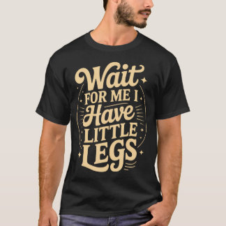 Lustiger Spruch Wartet auf mich Ich habe kleine Be T-Shirt