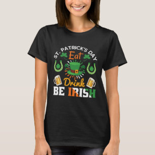 Lustiger St. Patrick Tag Unfug essen trinken sei i T-Shirt