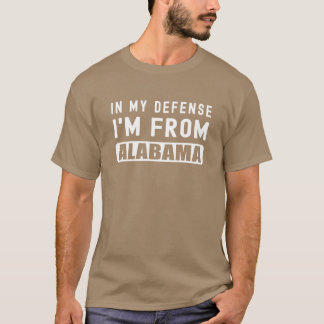 Lustiger Staat in meiner Verteidigung, ich bin aus T-Shirt