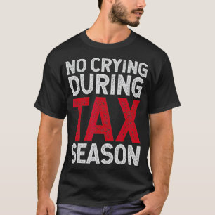 Lustiger Steuerbuchhalter CPA Kein Weinen während T-Shirt