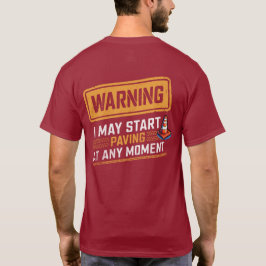 Lustiger Straßenbau-Warnungs-Baustellen-Spruch T-Shirt