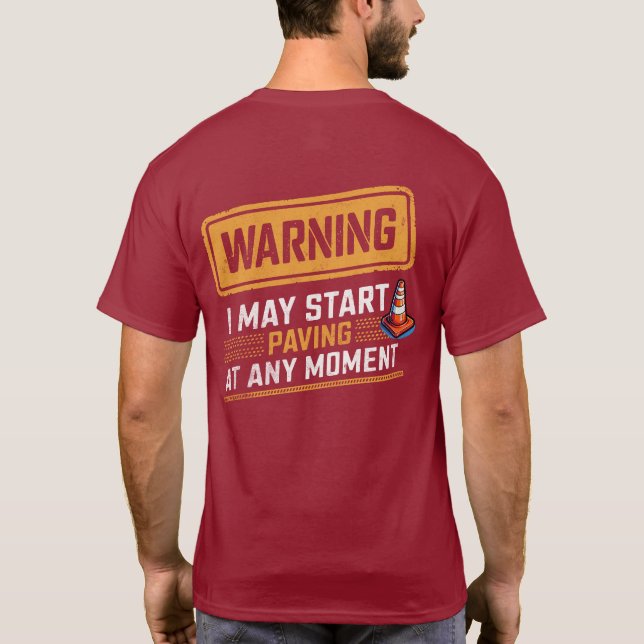 Lustiger Straßenbau-Warnungs-Baustellen-Spruch T-Shirt (Rückseite)