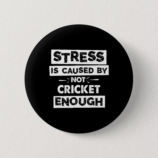 Lustiger Stress wird durch nicht genug Cricket ver Button (Vorderseite)