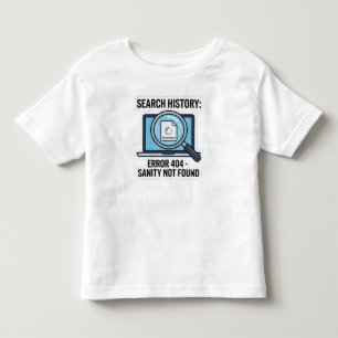 Lustiger "Suchverlauf Fehler 404 Verstand nicht ge Kleinkind T-shirt