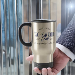 Lustiger Sui-Generis-Workaholic-Club Es ist ein Le Reisebecher