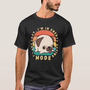 Lustiger süßer Pug-Hund-Zitat Faul T-Shirt