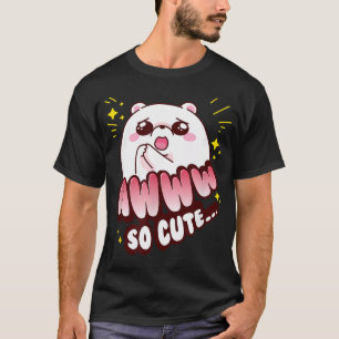 Lustiger Süßer Teddybär Aww So T-Shirt